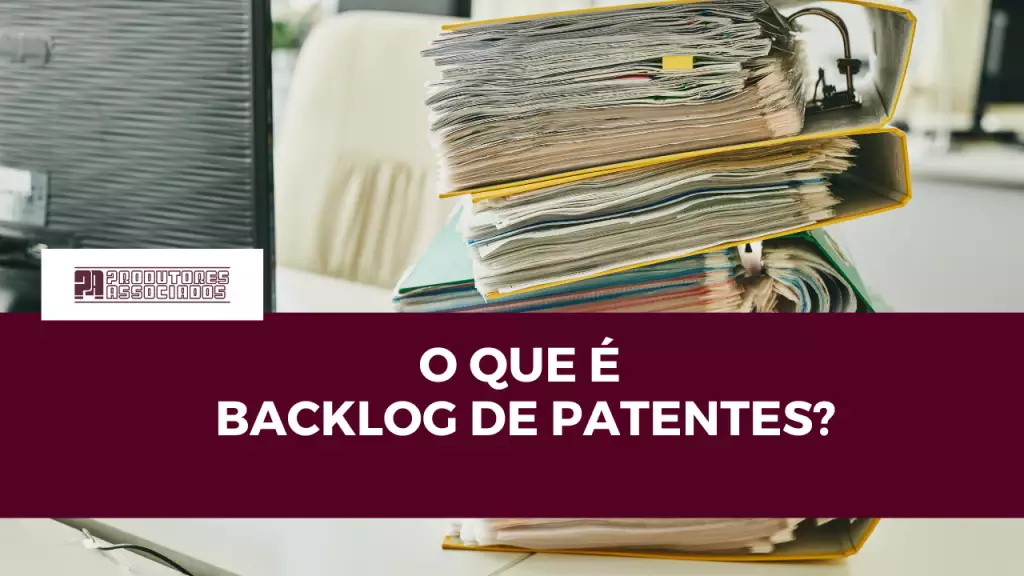 O que é backlog de patentes?