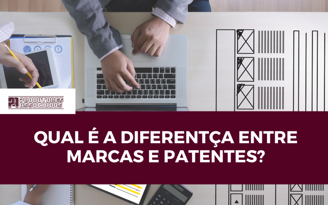 Qual é a diferença entre marcas e patentes?