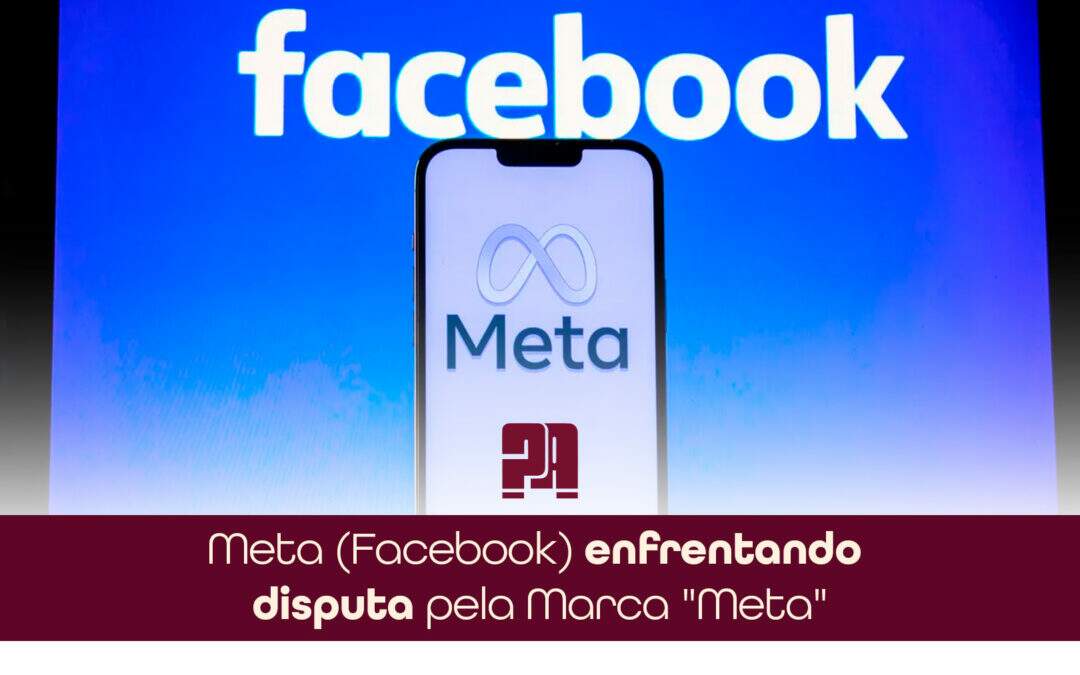 Meta (Facebook) enfrentando disputa pela Marca “Meta”