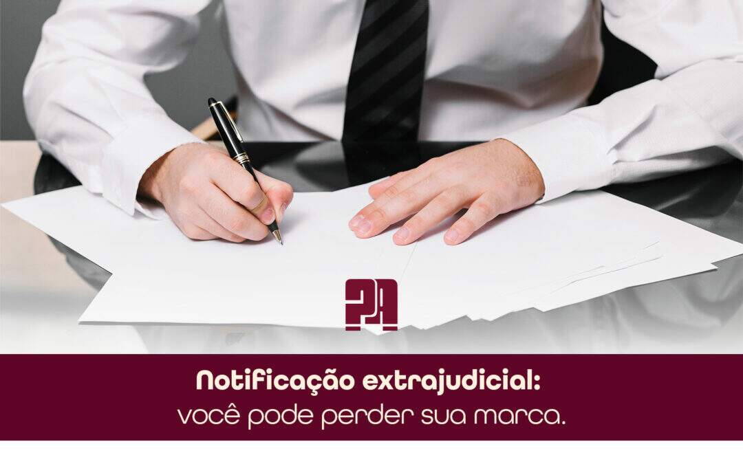 Notificação extrajudicial: você pode perder sua marca