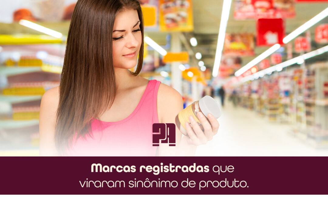 Marcas registradas que viraram sinônimo de produto