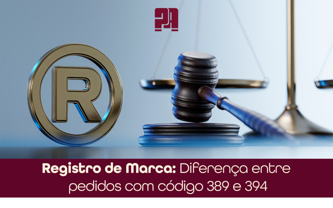 Registro de Marca: Diferença entre pedidos com código 389 e 394