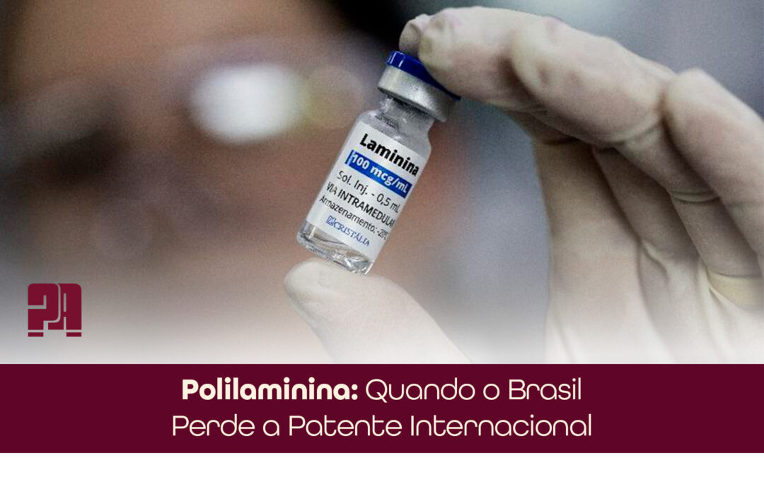 Polilaminina: quando o Brasil perde a Patente Internacional