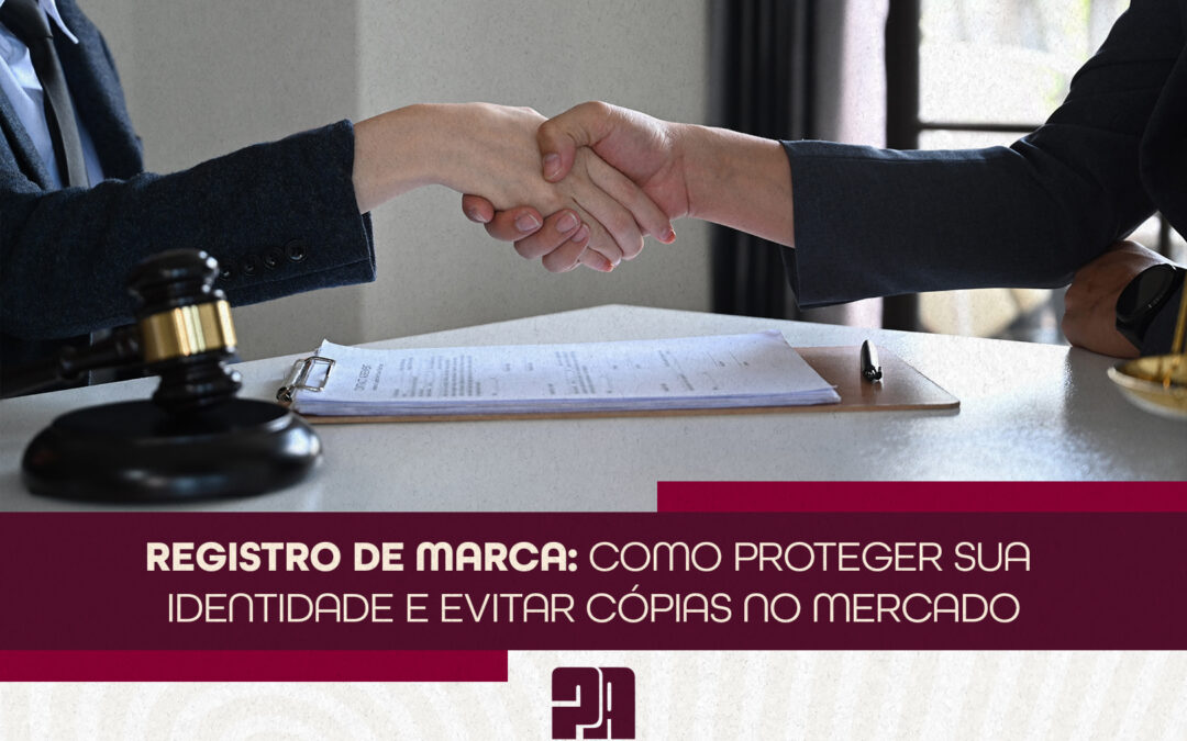 Registro de Marca: como proteger sua identidade e evitar cópias no mercado
