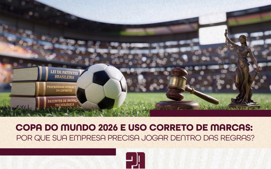 Copa do Mundo 2026 e uso correto de marcas: por que sua empresa precisa jogar dentro das regras?