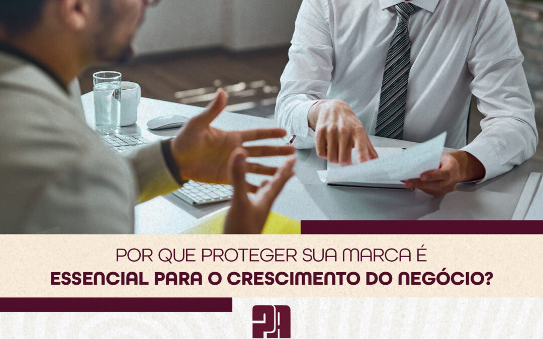 Por que proteger sua Marca é essencial para o crescimento do negócio?